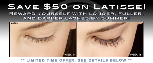 Save $50 on Latisse - Limited Time Offer - Details Below